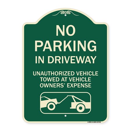 Signmission No Parking in Driveway Unauthorized Vehicles Towed Heavy-Gauge Alum Sign, 24" x 18", G-1824-23722 A-DES-G-1824-23722